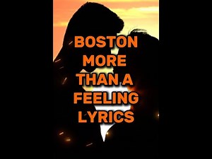 BOSTON MORE THAN A FEELING LYRICS