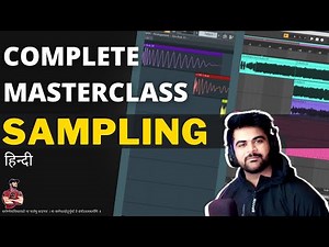 SAMPLING - MasterClass - Complete Basic to Advanced Tutorial - in Hindi