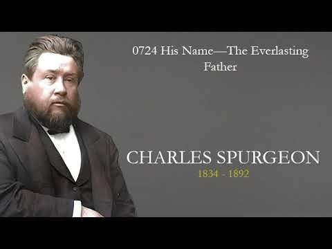 0724 His Name—The Everlasting Father - Charles Spurgeon Sermon