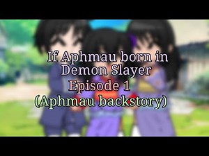 Aphmau backstory - If Aphmau born in Demon Slayer (Ep. 1)