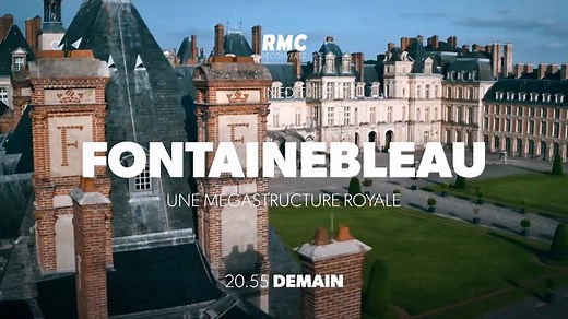« Fontainebleau, une mégastructure royale » sur RMC Découverte