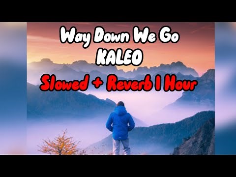 KALEO - Way Down We Go {Slowed + Reverb} - 1 Hour