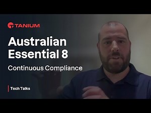 Australian Essential 8 - Tanium Tech Talks #117