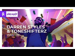 Darren Styles & Toneshifterz - Wasted [Monstercat Release]