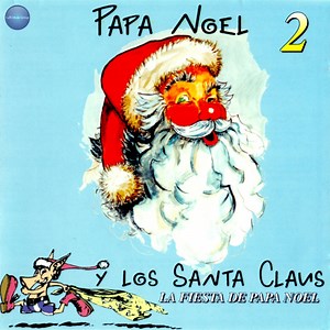 Los Calzoncillos - Papa Nöel Y Los Santa Claus: Song Lyrics, Music Videos & Concerts