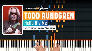 Hello It’s Me by Todd Rundgren Piano Tutorial