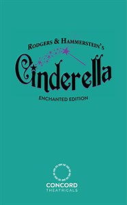 Rodgers & Hammerstein's Cinderella (Enchanted Edition) | Concord Theatricals