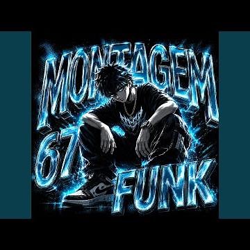 MONTAGEM 67 FUNK (Super Slowed)