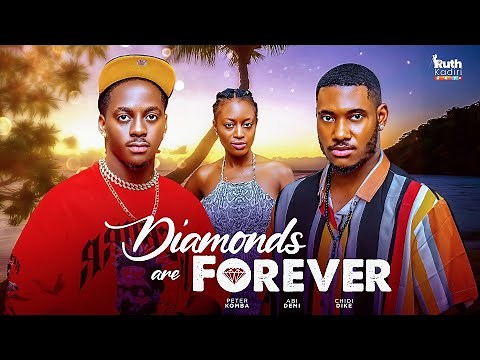 DIAMONDS ARE FOREVER- ABI DEMI CHIDI DIKE PETER KOMBA
