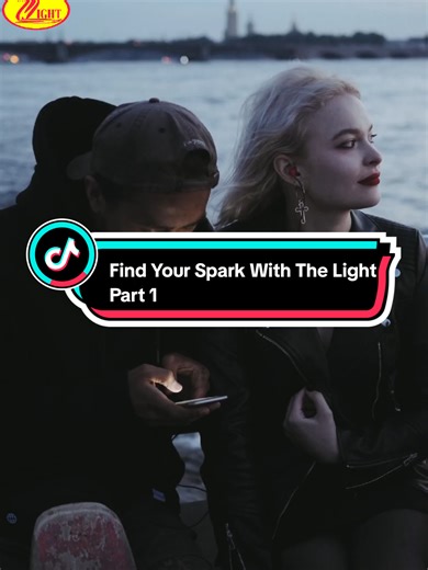 Find Your Spark With The Light Part 1 Relationship & Motivation #fypシ゚ #relationship #motivation #thelight