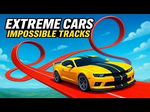 🔥 Extreme Cars Impossible Tracks | Mega Jumps, Loops & High Speed Gameplay