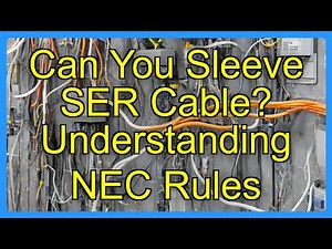 Can You Sleeve SER Cable? Understanding NEC Rules