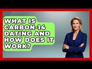 What Is Carbon-14 Dating And How Does It Work? - The Geography Atlas
