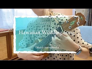 【ウクレレソロ】#20 ハワイアン・ウェディング・ソング/Hawaiian Wedding Song