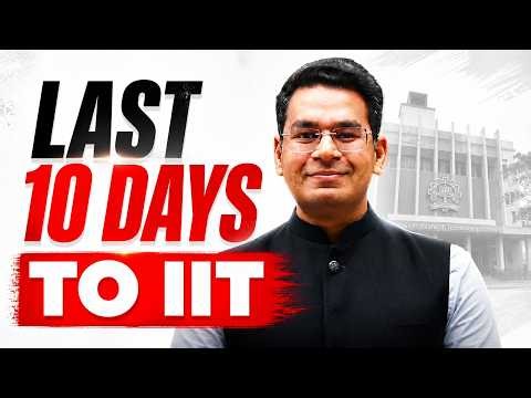 JEE Advanced | Last 10 Days | Maximize your Chances