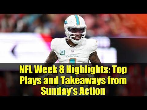 NFL Week 8 Highlights: Top Plays and Takeaways from Sunday's Action