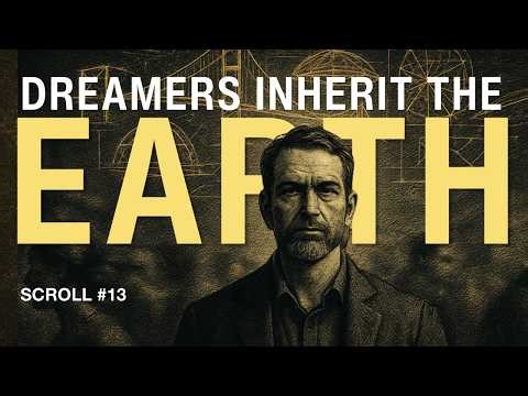 Why Dreamers Inherit The Earth | Scroll 13 The Master Key System
