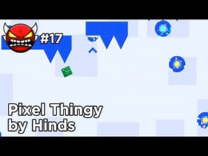 (GD) Pixel Thingy by Hinds [Insane Demon #17]