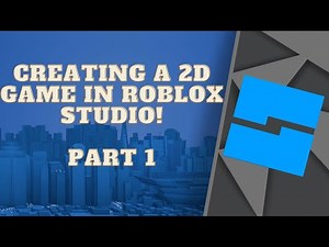 HOW TO MAKE A 2D GAME ON ROBLOX! - PART 1