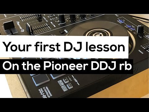 First DJ lesson on the Pioneer DDJ-RB controller