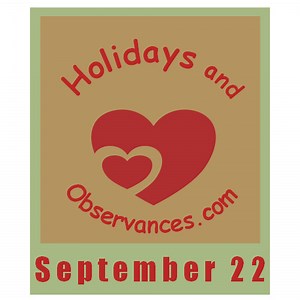 September 22 Holidays and Observances, Events, History, and More!