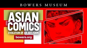 Closing day countdown for Asian Comics has begun. This weekend is your last chance to view the largest collection of Asian comic artwork ever shown at a museum, from historical beginnings to the most digital advances. Don't miss out! Save $5 using code Comics19! | Bowers Museum
