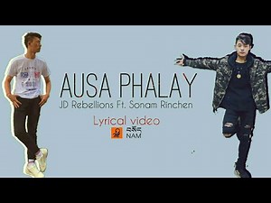 Ausa Phalay -JD Rebellions Ft. Sonam Rinchen |Lyrics