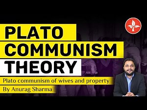 Plato Theory of Communism of Wife and Property By Anurag Sharma