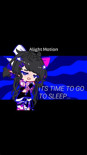 It time to go to bed…///#meme #gacha