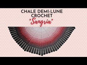 TUTO CHALE au CROCHET : Châle estival demi-lune "Sangria" très facile et tout niveau