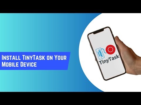Download & Install TinyTask on Your Mobile Device (Andoid/IOS Phones)