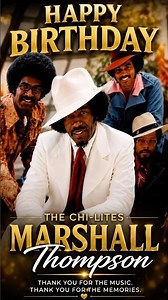 Chi-lites Legend Marshall Thompson Celebrates Birthday
