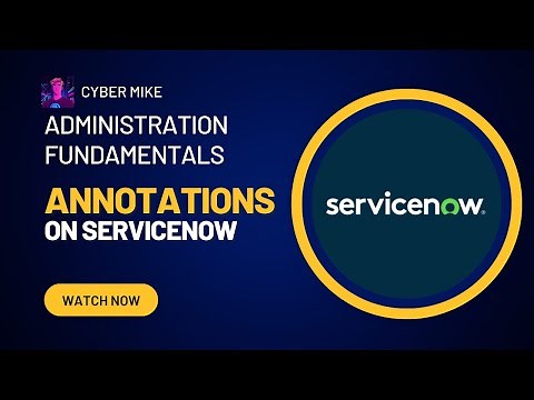 Adding Annotations to Forms | ServiceNow System Administration Fundamentals