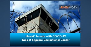 Hawai‘i Inmate with COVID-19 Dies at Saguaro Correctional Center | Maui Now