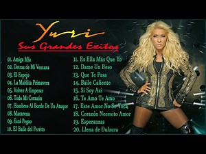 Yuri Sus Grandes Exitos || Las Mejores Canciones De Yuri