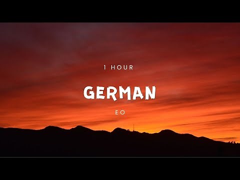 EO - German [Lyrics] | 1Hour