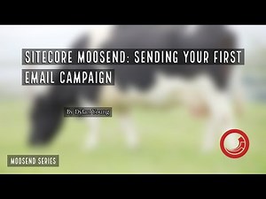 🐄 Sitecore Moosend: Sending Your First Campaign [ New ]