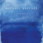 Michael Brecker: Michael Brecker: Pilgrimage album review @ All About Jazz