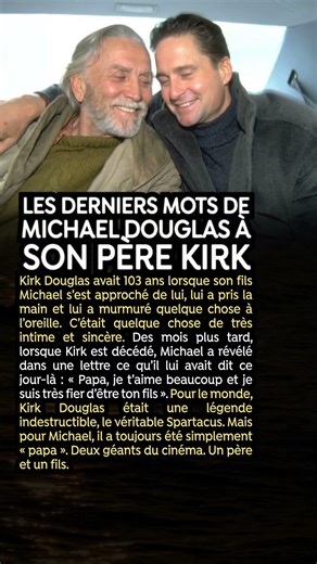 Les derniers mots de Michael Douglas à son père Kirk