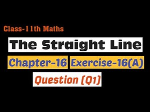 Straight Line Class 11 Maths | Coordinate Geometry | Chapter 16 | Ex-16(a) Q1