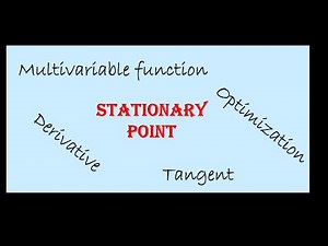 9.Stationary Point of a multivariable function
