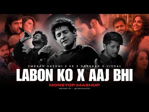 Labon Ko X Aaj Bhi – Emotional Love Mashup | KK & Vishal Mishra | 2026