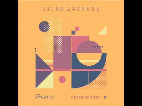 Satin Jackets feat. Niya Wells - Never Enough (CASSARA Remix)