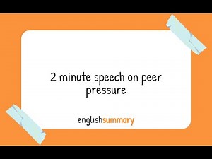 2 minute speech on Peer pressure in English