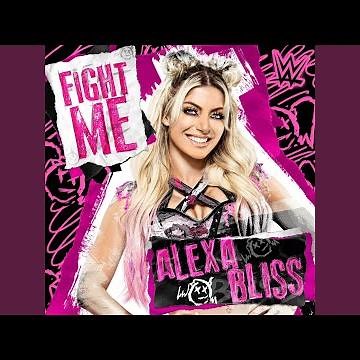 Fight Me (Alexa Bliss)