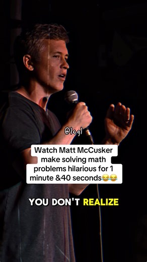 Matt McCusker's Hilarious Comedy on Math Problems