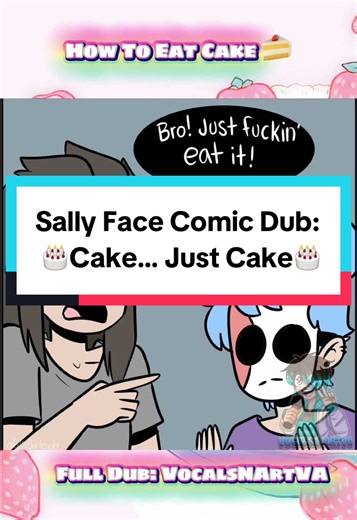 Sally Face Comic Dub: Cake Just Cake Celebration