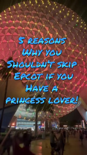EPCOT: The Ultimate Disney Destination for Princess Lovers