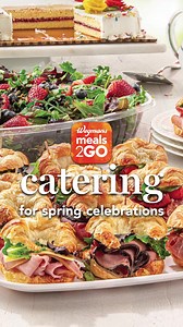 From graduations to showers, Meals 2GO makes spring event catering effortless. | Wegmans