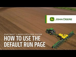 How To Use The Default Run Page | John Deere ExactRate™ Liquid Fertilizer System